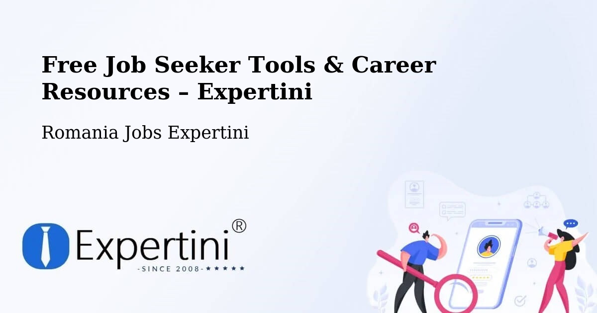 Free Job Seeker Tools & Career Resources – Comuna Rojişte - Comuna Rojişte, Romania Jobs Expertini